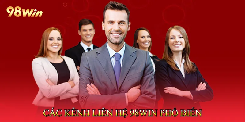 Liên Hệ 98Win 2 Các Kênh Liên Hệ 98Win Phổ Biến