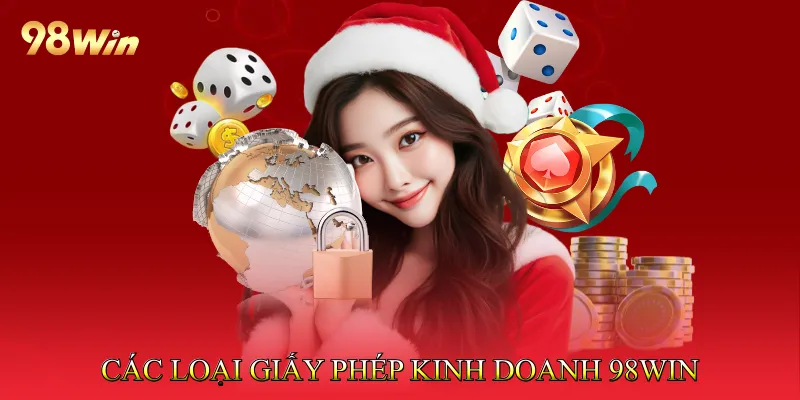 Giấy phép kinh doanh 98Win 2 Các loại giấy phép kinh doanh 98Win phổ biến