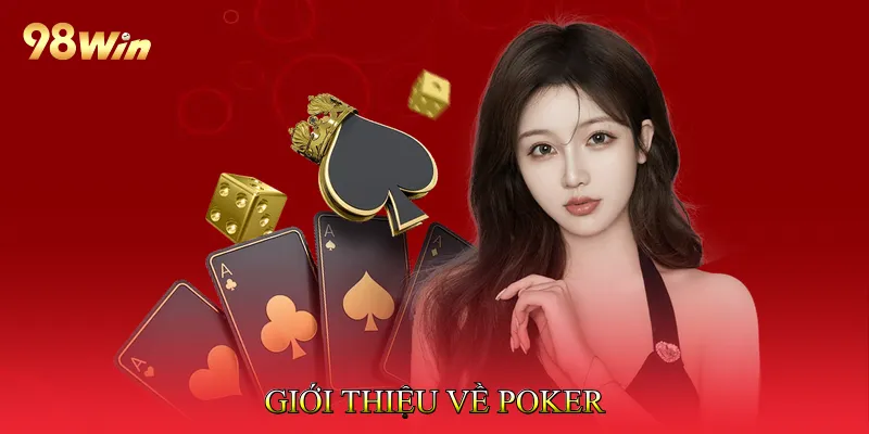 Poker - Chiến Lược Texas Hold’em Và Omaha Chi Tiết 2 Giới thiệu về Poker