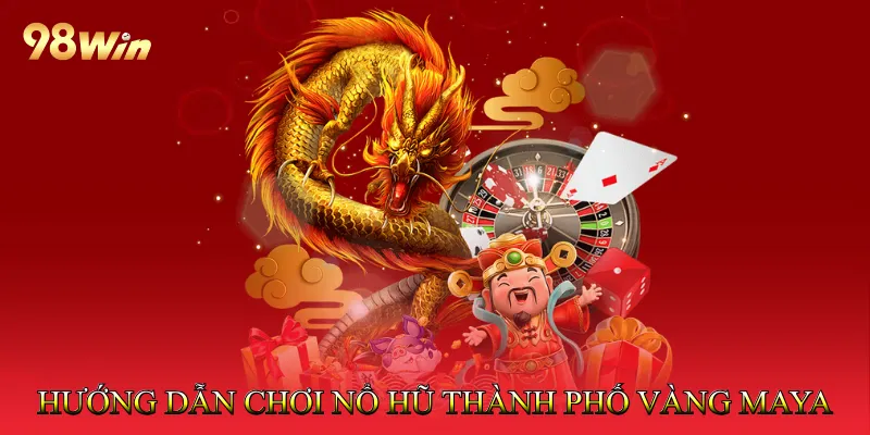 Nổ Hũ Thành Phố Vàng Maya - Theo Dõi Biểu Tượng Hiệu Quả 4 Hướng dẫn chơi Nổ hũ thành phố vàng Maya chi tiết
