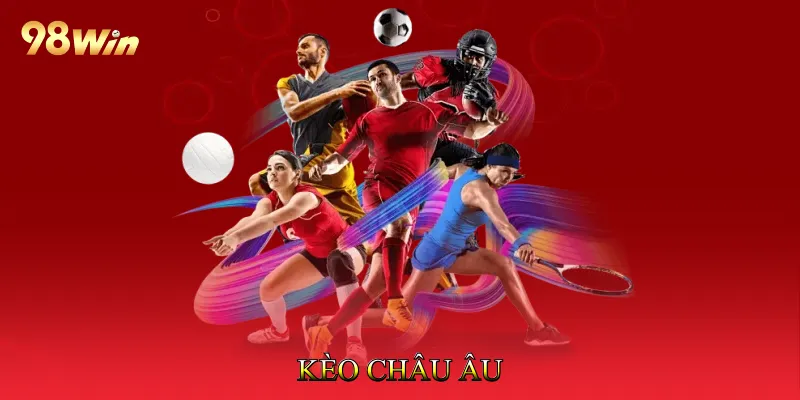 Kèo Châu Âu Mang Lại Trải Nghiệm Cá Cược Bóng Đá Minh Bạch 1 Kèo Châu Âu