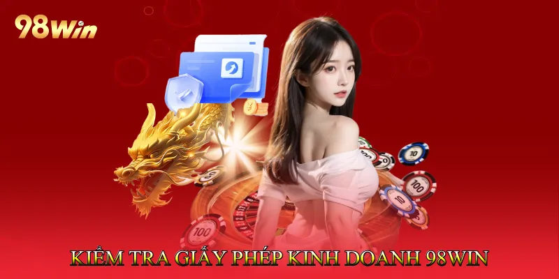 Giấy phép kinh doanh 98Win 3 Các bước kiểm tra Giấy phép kinh doanh 98Win